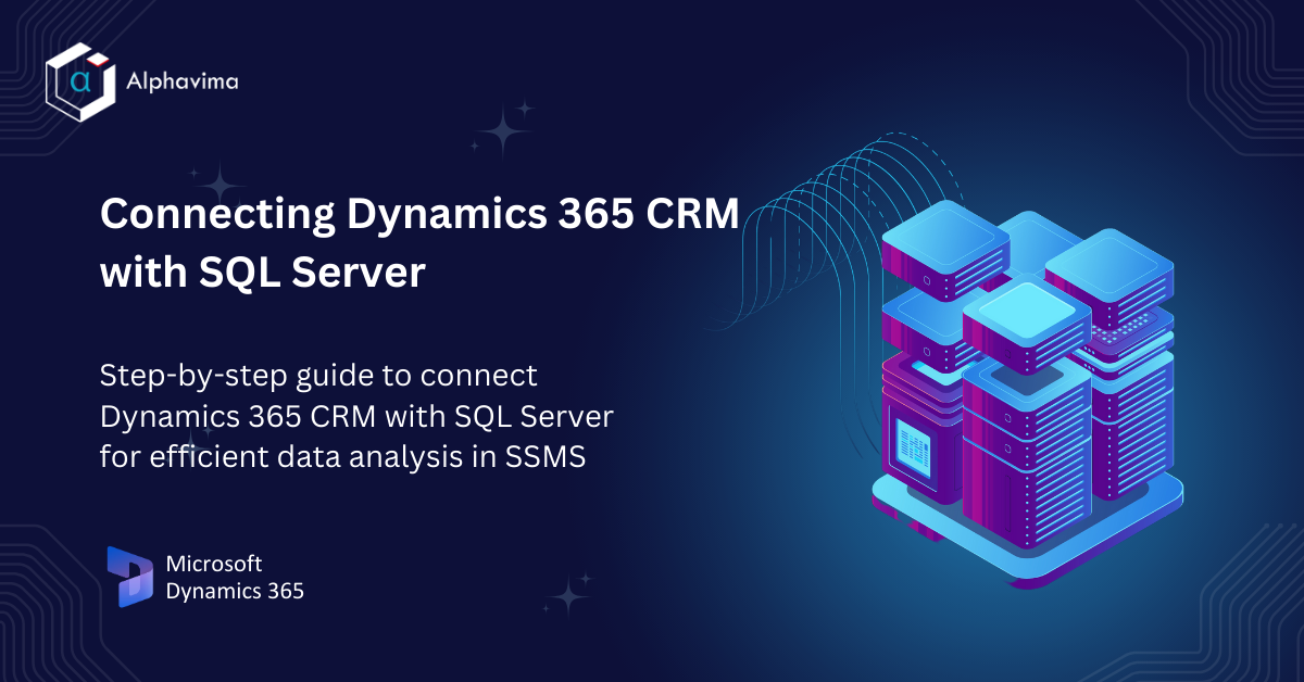 Connect D365 CRM Database from SSMS - Step-by-Step Guide
