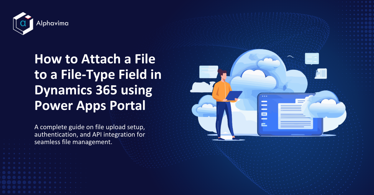 How to Attach Files in PowerApps Portal to Dynamics 365